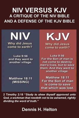 NIV Versus the KJV: A Critique of the NIV Bible and a Defense of the KJV