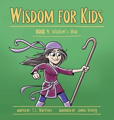 Wisdom for Kids: Book 4: Wisdom's Map