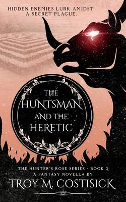 The Huntsman and the Heretic