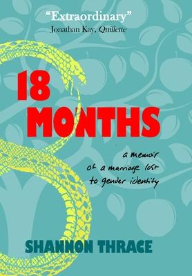 18 Months: A Memoir of a Marriage Lost to Gender Identity