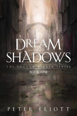 A Dream of Shadows: Book One in the Shadow Bidder Series