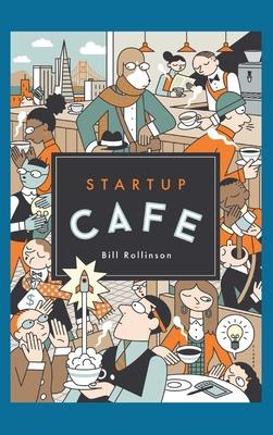 Startup Cafe: Stories from Silicon Valley and beyond