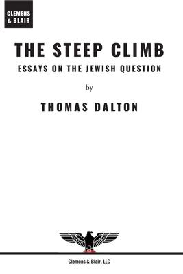 The Steep Climb: Essays on the Jewish Question