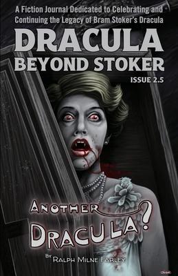 Dracula Beyond Stoker Issue 2.5: Another Dracula?