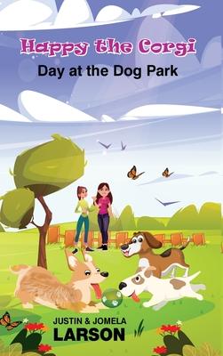 Happy the Corgi Day at the Dog park: Day at the Dog Park