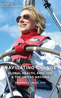 Navigating Change: Global Health, AIDS, CDC and the UN