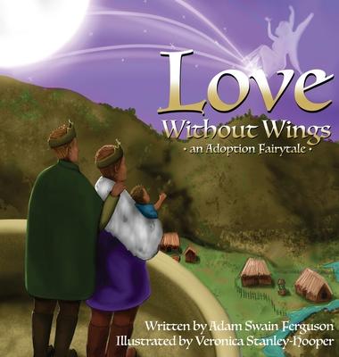 Love Without Wings: an Adoption Fairytale