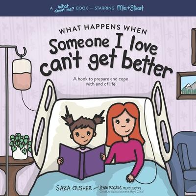 What Happens When Someone I Love Can't Get Better: A Book to Prepare and Cope with End of Life Subscription