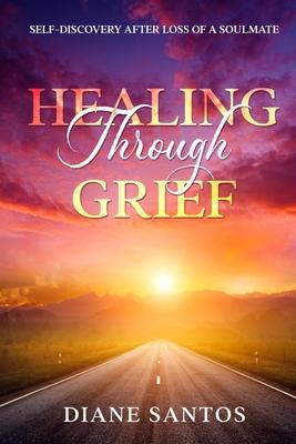 Healing Through Grief: Self-Discovery After Loss of a Soulmate