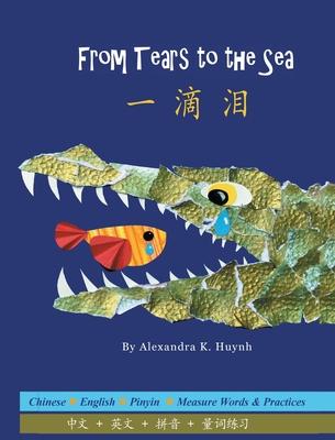 &#19968;&#28404;&#27882; From Tears to the Sea (A Bilingual Simplified Chinese and English Book with Pinyin, Award-Winning Rhyming Poetry for Children