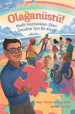 Ola&#287;anst! Nadir Hastal&#305;klar&#305; Olan ocuklar &#304;in Bir Kitap