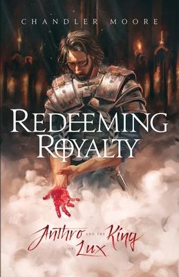 Redeeming Royalty: Anthro and the King of Lux