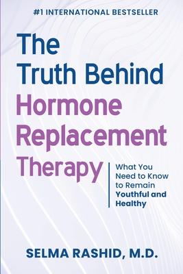 The Truth Behind Hormone Replacement Therapy: What You Need to Know to Remain Youthful and Healthy