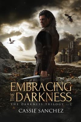 Embracing the Darkness: The Darkness Trilogy - 2