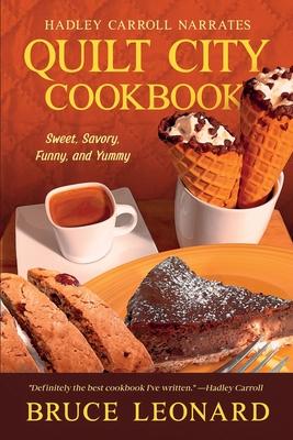 Quilt City Cookbook: A Funny Companion to the Hadley Carroll Mysteries