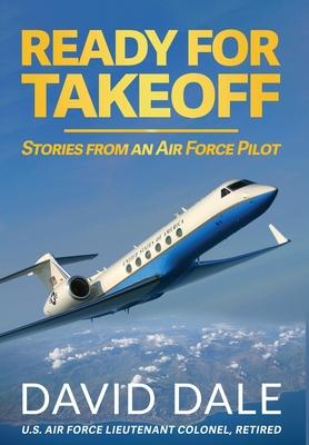 Ready For Takeoff - Stories from an Air Force Pilot