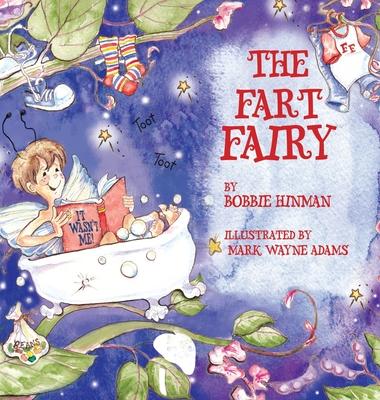 The Fart Fairy: Winner of 6 Children's Picture Book Awards: A Magical Explanation for those Embarrassing Sounds and Odors - For Kids A