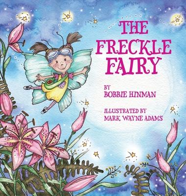 The Freckle Fairy: Winner of 7 Children's Picture Book Awards: Have I Been Kissed by a Fairy?