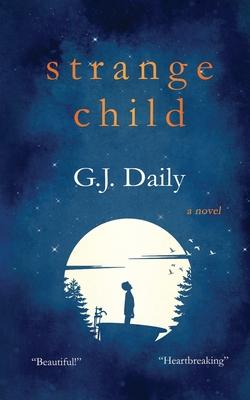 Strange Child: Heartbreaking Supernatural Mystery About an Invisible Child & an Inspirational Friendship