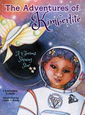 The Adventures of Kimberlite: A Glorious Shining Star