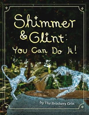 Shimmer and Glint: You Can Do It!