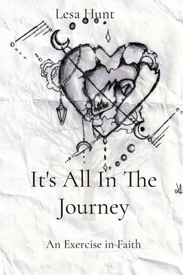 It's All In The Journey: An Exercise in Faith