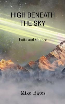 High Beneath the Sky: Faith and Chance