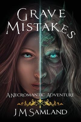 Grave Mistakes: A Necromantic Adventure