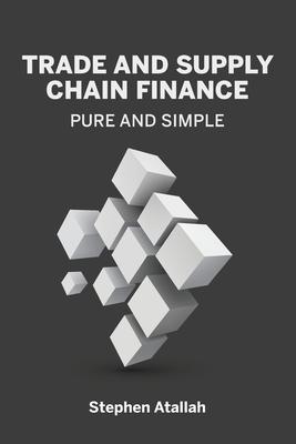 Trade and Supply Chain Finance Pure and Simple