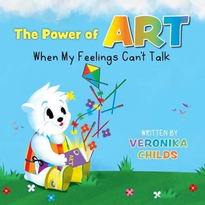 The Power of Art - When My Feelings Can't Talk