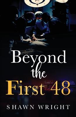 Beyond the First 48