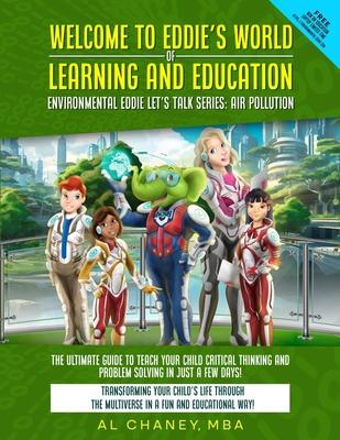 Welcome to Eddie's World of Learning and Education - Environmental Eddie let's Talk Series: The Ultimate Guide to Teach Your Child Critical Thinking a