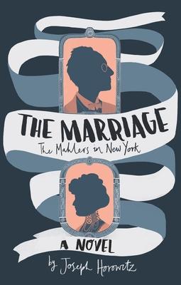 The Marriage: The Mahlers in New York