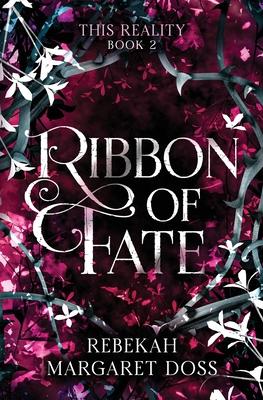 Ribbon of Fate: A Fae Reverse Harem (This Reality Book 2)