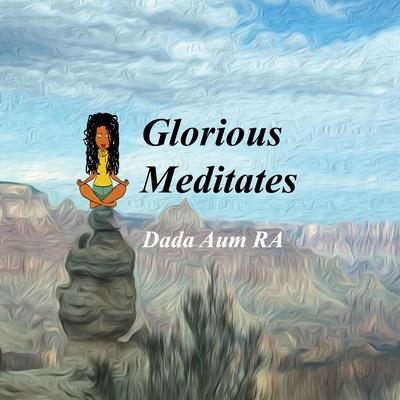 Glorious Meditates