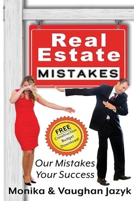 Real Estate Mistakes: Our Mistakes, Your Success