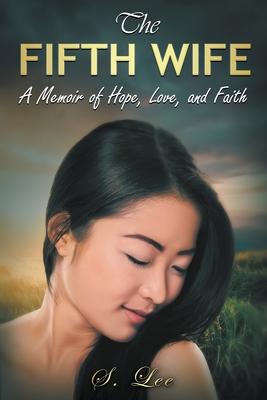 The Fifth Wife: A Memoir of Hope, Love, and Faith