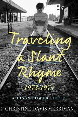 Traveling a Slant Rhyme: 1973-1974