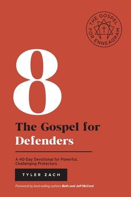 The Gospel for Defenders: A 40-Day Devotional for Powerful, Challenging Protectors: (Enneagram Type 8)