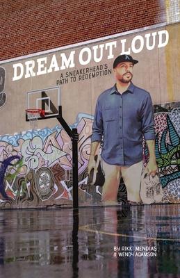 Dream Out Loud: A Sneakerhead's Path to Redemption