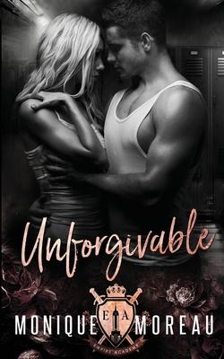 Unforgivable: A High School Bully Mafia Romance