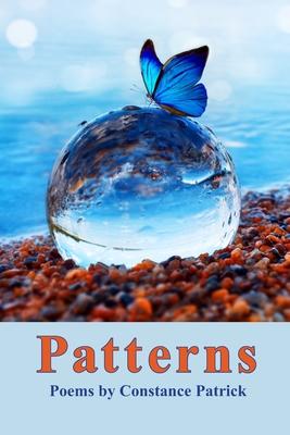 Patterns: Poems by Constance Patrick