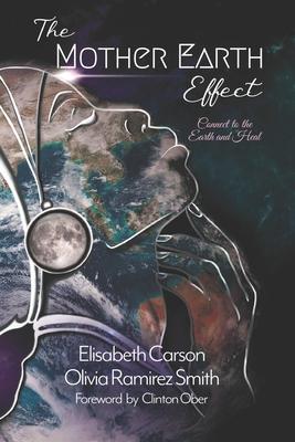 The Mother Earth Effect: Connect To The Earth and Heal