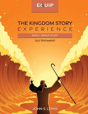 The Kingdom Story Experience - Old Testament: Small Group Version