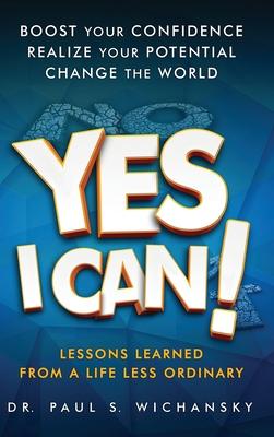 Yes I Can! Lessons Learned from a Life Less Ordinary