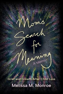 Mom's Search for Meaning: Grief and Growth After Child Loss