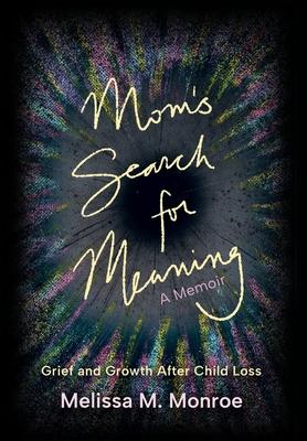 Mom's Search for Meaning: Grief and Growth After Child Loss