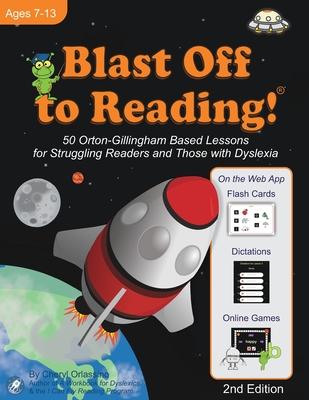 Blast Off to Reading!: 50 Orton-Gillingham Based Lessons for Struggling Readers and Those with Dyslexia