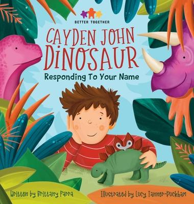 Cayden John Dinosaur: Responding to Your Name