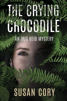 The Crying Crocodile: An Iris Reid Mystery